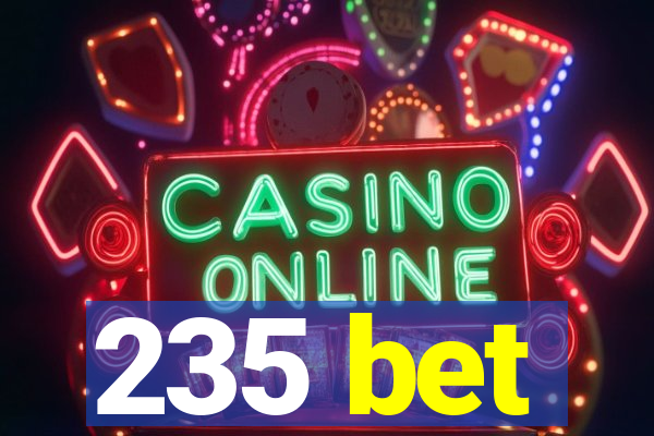 235 bet